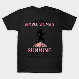 I Am A Simple I Like Running And Wine And Maybe 3 Peop T-Shirt